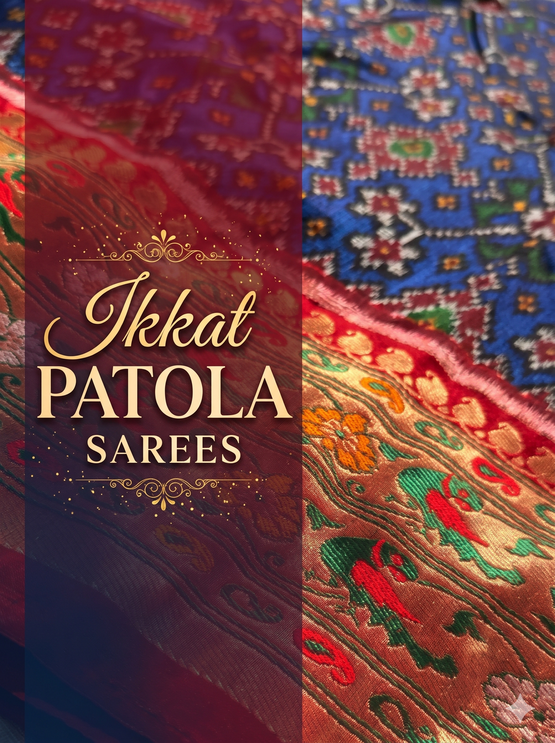 Ikkat/Patola/Rajkot/Fusion Sarees